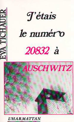 J'etais le numero 20832 a auschwitz