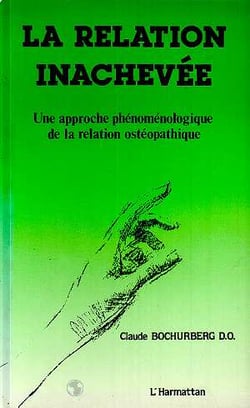 La relation inachevée - une approche phenoménologique de la relation ostéopathique