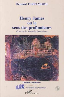 Henry James ou Le sens des profondeurs : Essai sur les nouvelles fantastiques