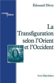 La transfiguration selon l orient et l occident