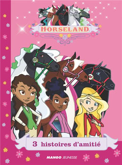 Horseland - 3 histoires d'amitié