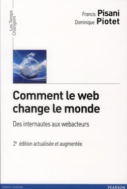 Comment le web change le monde - des internautes aux webacteurs (2e édition)