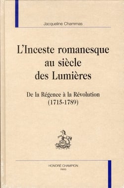 L'inceste romanesque au siècle des lumières - de la Régence à la Révolution (1715-1789)