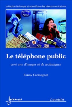 Le téléphone public : cent ans d'usages et de techniques