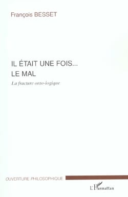 Il etait une fois  le mal - la fracture ontologique
