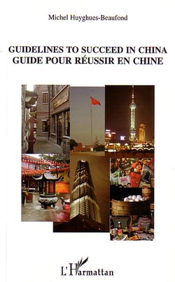 Guidelines to succeed in china - guide pour reussir en chine