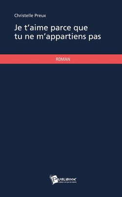 Je t'aime parce que tu ne m'appartiens pas