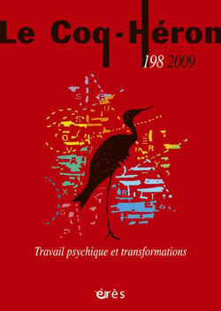 Revue le coq héron : le coq-héron Tome 198 - travail psychique et transformations