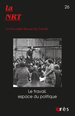 Nouvelle Revue du Travail n.26 : Le travail, espace du politique
