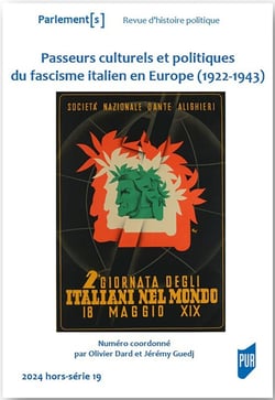 Parlement[s] Hors-Série n.19 : Passeurs culturels et politiques du fascisme italien en Europe (1922-1943)