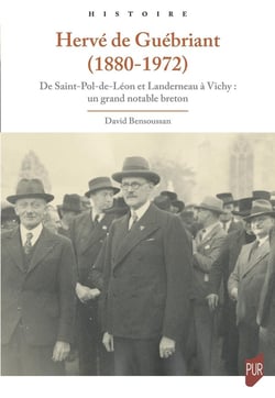 Hervé de Guébriant (1880-1972) : De Saint-Pol-de-Léon et Landerneau à Vichy : un grand notable breton