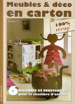 Meubles et déco en carton t.4 - 6 meubles et accessoires pour la chambre d'enfants