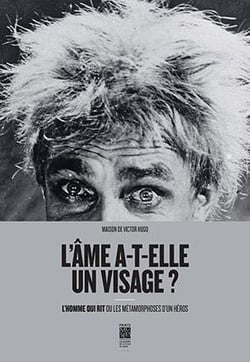 L'ame a t'elle un visage ? - l'homme qui rit ou les metamorphoses d'un hero