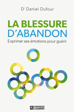La blessure d'abandon - exprimer ses émotions pour guérir