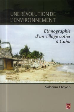 Une révolution de l'environnement - ethnographie d'un village côtier à Cuba