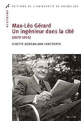 Max-Léo Gérard - un ingénieur dans la cité (1879-1955)