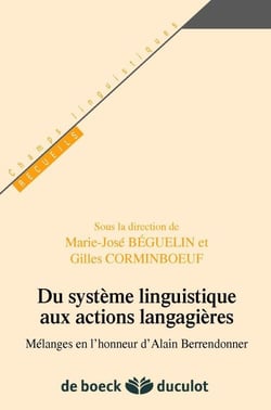 Du système linguistique aux actions langagières melanges en l'honneur dalain bérendonner