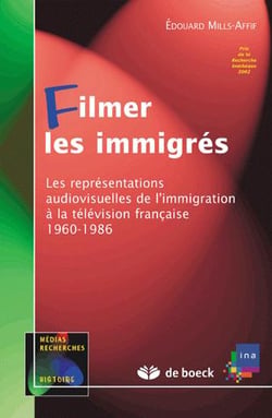 Filmer les immigrés - les représentations audiovisuelles de l'immigrations à la télévision française 1960-1986