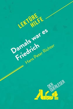 Damals war es Friedrich von Hans Peter Richter (lektürehilfe) : detaillierte zusammenfassung