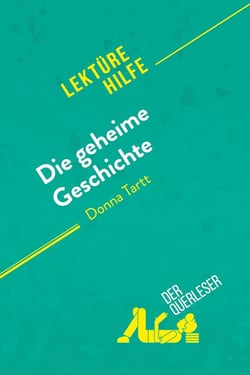 Die geheime Geschichte von Donna Tartt (Lektürehilfe) : Detaillierte Zusammenfassung, Personenanalyse und Interpretation