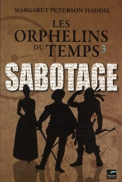 Les orphelins du temps t.3 - sabotage