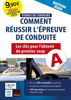 Permis de conduire  : Comment réussir l'épreuve de conduite - les clés pour l'obtenier du premier coup (édition 2024)
