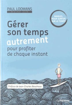 Gérer son temps autrement pour profiter de chaque instant