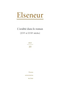 ELSENEUR n.32 : l'oralité dans le roman (XVIe et XVIIe siècles)