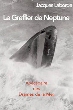 Le greffier de Neptune, abécédaire des drames de la mer