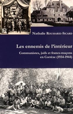 Ennemis de l'intérieur - Communistes, juifs et francs-maçons en Corrèze (1934-1944)