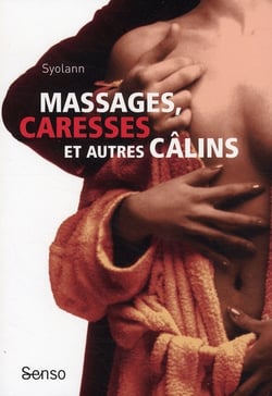MASSAGES CARESSES ET AUTRES CALINS
