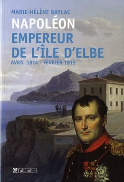 Napoléon - empereur de l'île d'elbe