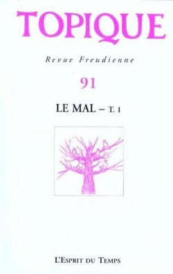 Topique n 91 - le mal - t. 1