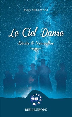 Le ciel danse - recits et nouvelles