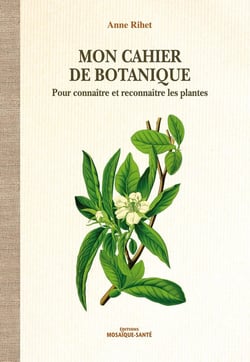 Mon cahier de botanique - pour connaître et reconnaître les plantes