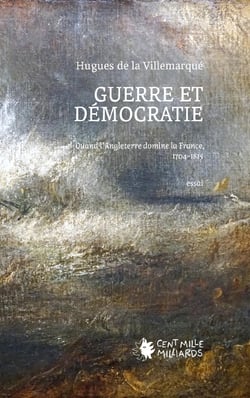 Le grand renversement : Quand l'Angleterre domine la France, 1704-1815