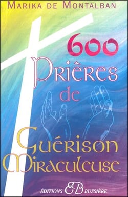 600 prières de guérison miraculeuse