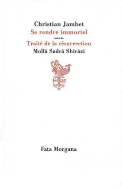 Se rendre immortel - traité de la résurrection