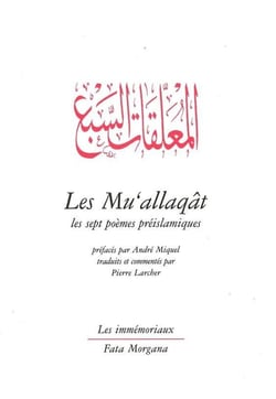 Les mu'allaqat ou les sept poèmes préislamiques