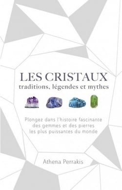Les cristaux - traditions, légendes et mythes