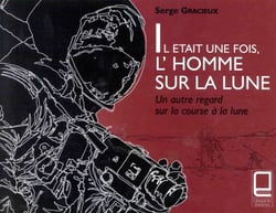 IL ETAIT UNE FOIS L'HOMME SUR LA LUNE