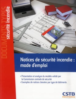 Notices de securite incendie : mode d'emploi - presentation et analyse du modele valide par la commi