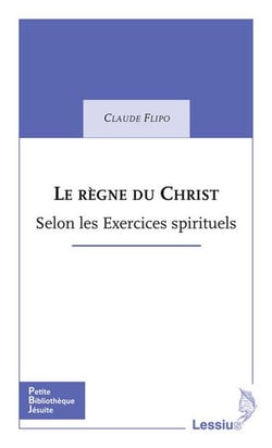 Le règne du Christ - selon les Exercices spirituels