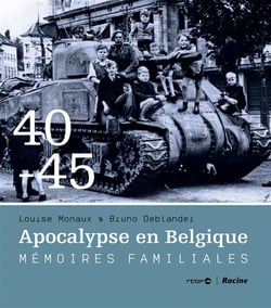 1940-1945, apocalypse en Belgique - mémoires familiales