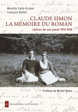 Claude Simon, la mémoire du roman - lettres de son passé, 1914-1916