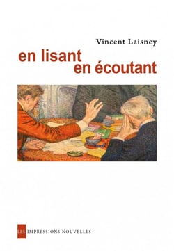 En lisant en écoutant - lectures en petit comité, de hugo à mallarmé