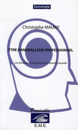 Être handballeur professionnel - les dimensions cachées d'une identité plurielle