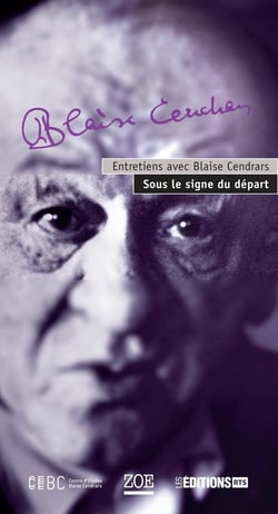 Entretiens avec Blaise Cendrars : Sous le signe du départ