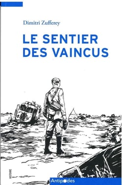 Le sentier des vaincus : Les silences de la guerre
