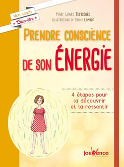 Prendre conscience de son énergie - 4 étapes pour la découvrir et la ressentir